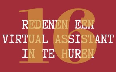 Top 16 redenen waarom je een virtual assistant in zou moeten huren