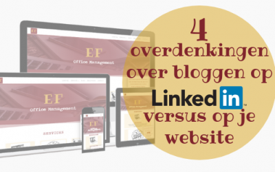 4 overdenkingen over bloggen op LinkedIn versus op je website