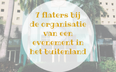 7 flaters bij de organisatie van een evenement in het buitenland